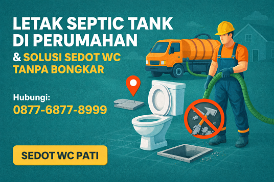 Letak Septic Tank di Perumahan & Solusi Sedot WC Tanpa Bongkar